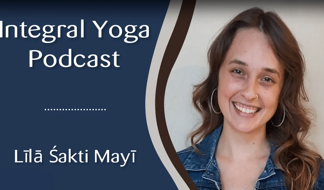 Balancing Humility and Self-Worth | Lila Shakti Mayi on Integral Yoga Podcast